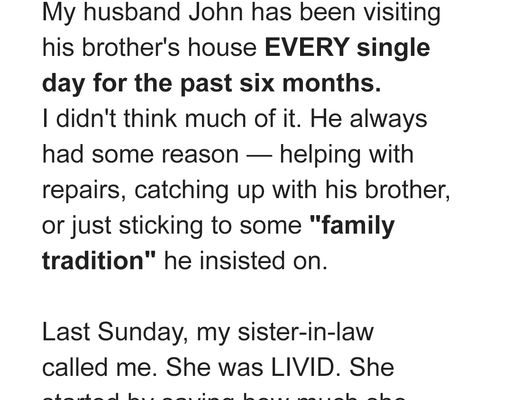 My Husband Had Been Visiting His Brother’s House Daily for 6 Months — When My SIL Called Me Last Sunday,  I  Was Shocked